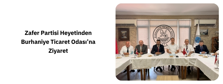 Zafer Partisi Heyetinden Burhaniye Ticaret Odası’na Ziyaret
